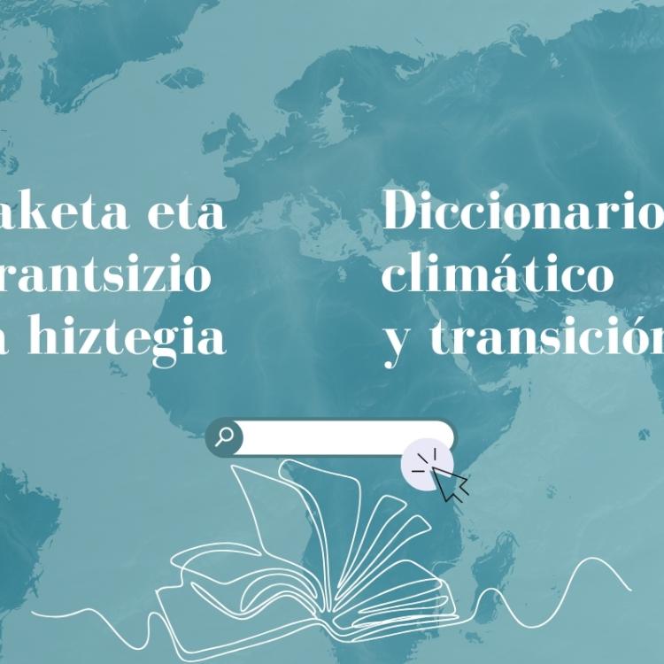 Ihobe apoya la creación de un diccionario especializado en terminología de cambio climático y transición energética que promueve su uso en euskera